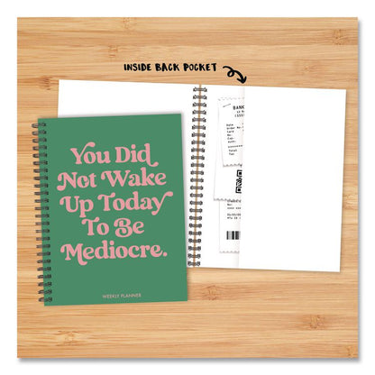 You Did Not Wake Up Today to Be Mediocre Weekly/Monthly Planner, 8.5 x 6.5, Green/Pink Cover, 12-Month (Jan to Dec): 2026