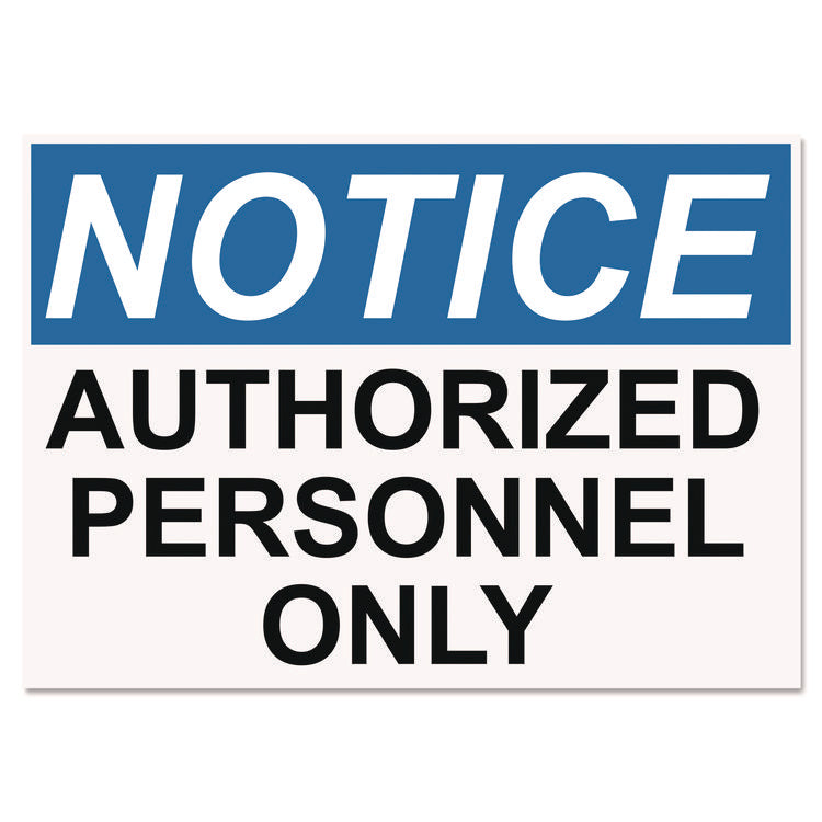 OSHA Safety Signs, NOTICE AUTHORIZED PERSONNEL ONLY, White/Blue/Black, 10 x 14